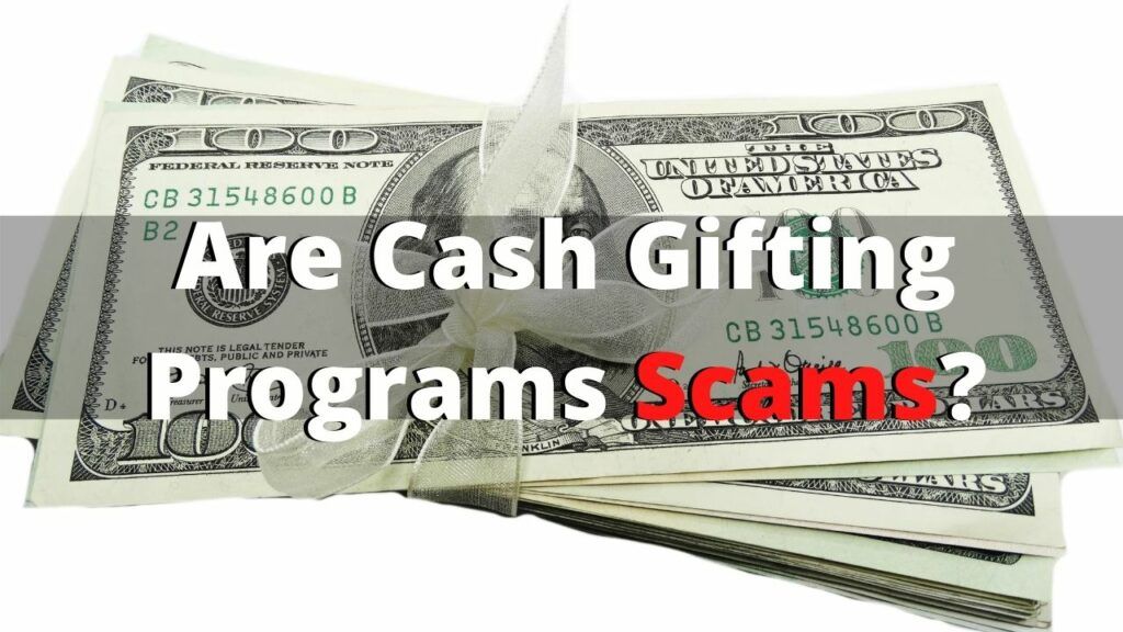 Are Cash Gifting Programs Legitimate or Are They Scams