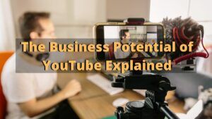 The Money Making Potential of YouTube Explained
