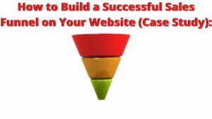 How to Build a Successful Sales Funnel on Your Website