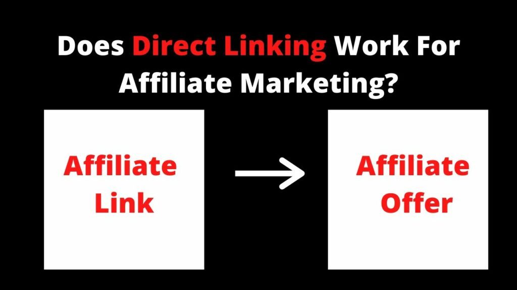 Does Direct Linking Work in Affiliate Marketing