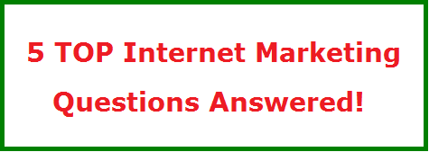 5 Frequently Asked Questions About Internet Marketing