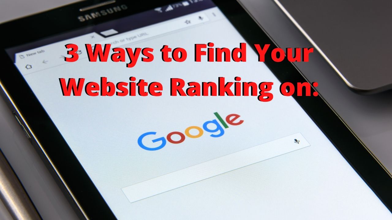 3 Ways to Check Your Website Rankings on Google
