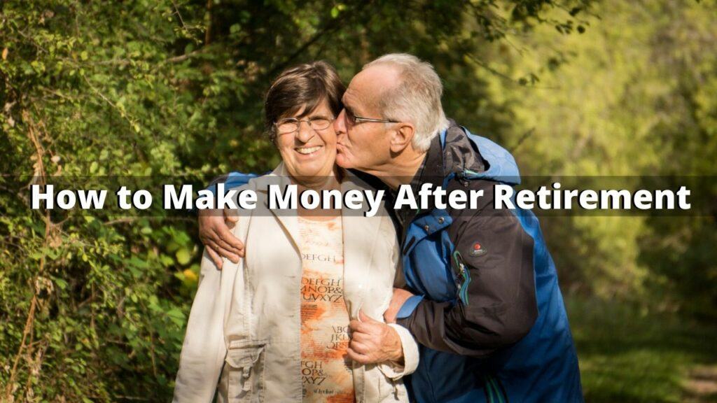 How to Make Money After Retirement