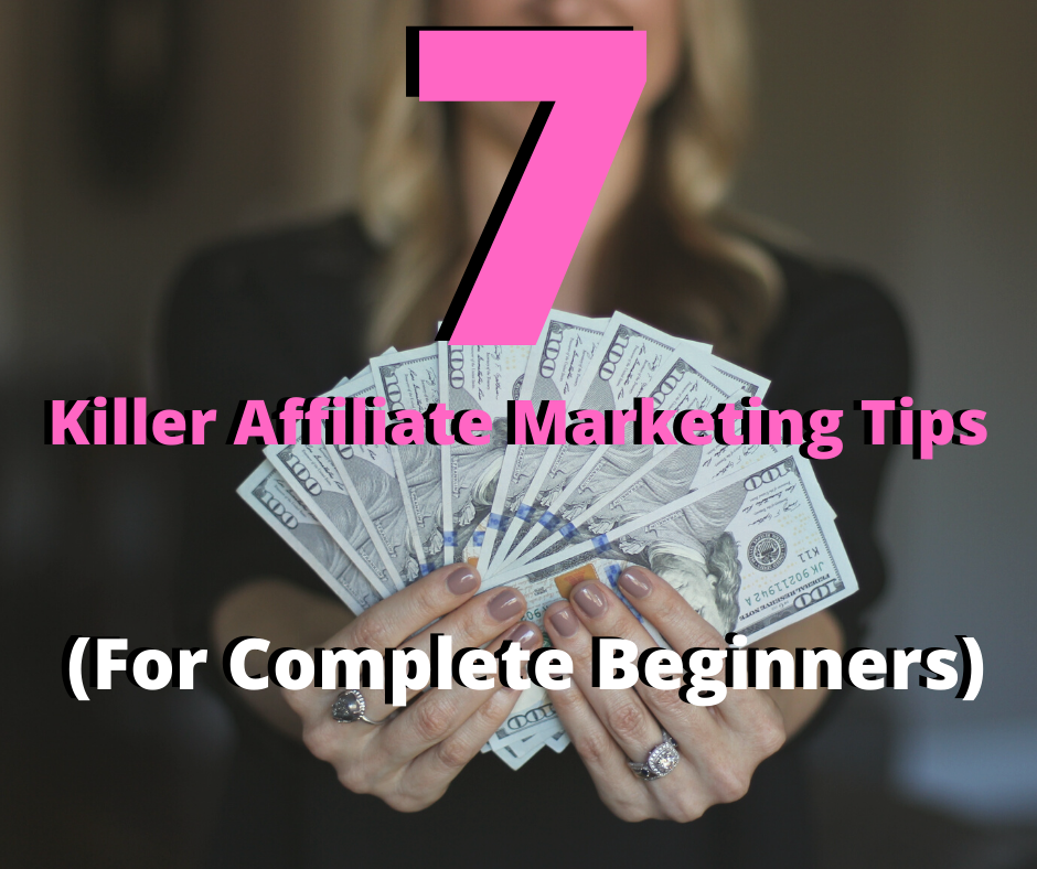 7 killer affiliate marketing tips for beginners