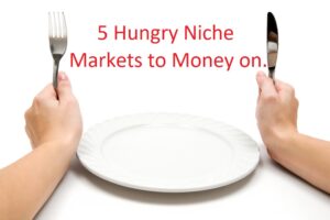 5 hungry niche markets list