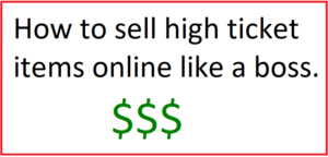 how to sell high ticket items online