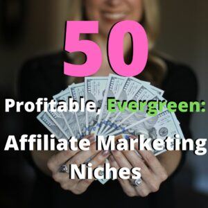 50 profitable affiliate marketing niches