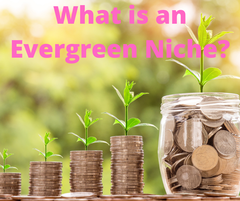 what is an evergreen niche